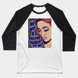 A Person Talked To Me! Comic Girl Baseball T-Shirt